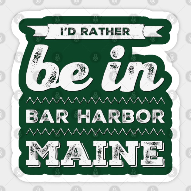 I'd rather be in Bar Harbor Maine Cute Vacation Holiday Maine trip Sticker by BoogieCreates